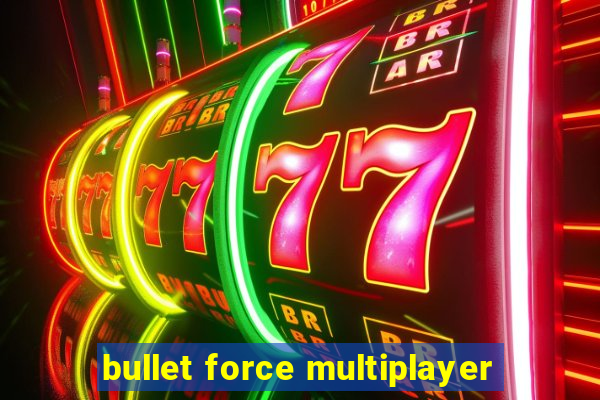 bullet force multiplayer